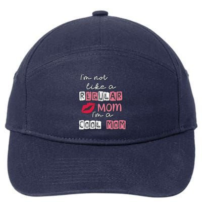 IM Not Like A Regular Mom IM A Coolmom Funny Mothers Day 7-Panel Snapback Hat