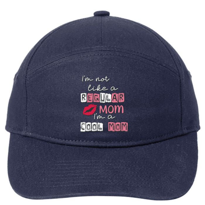 IM Not Like A Regular Mom IM A Coolmom Funny Mothers Day 7-Panel Snapback Hat