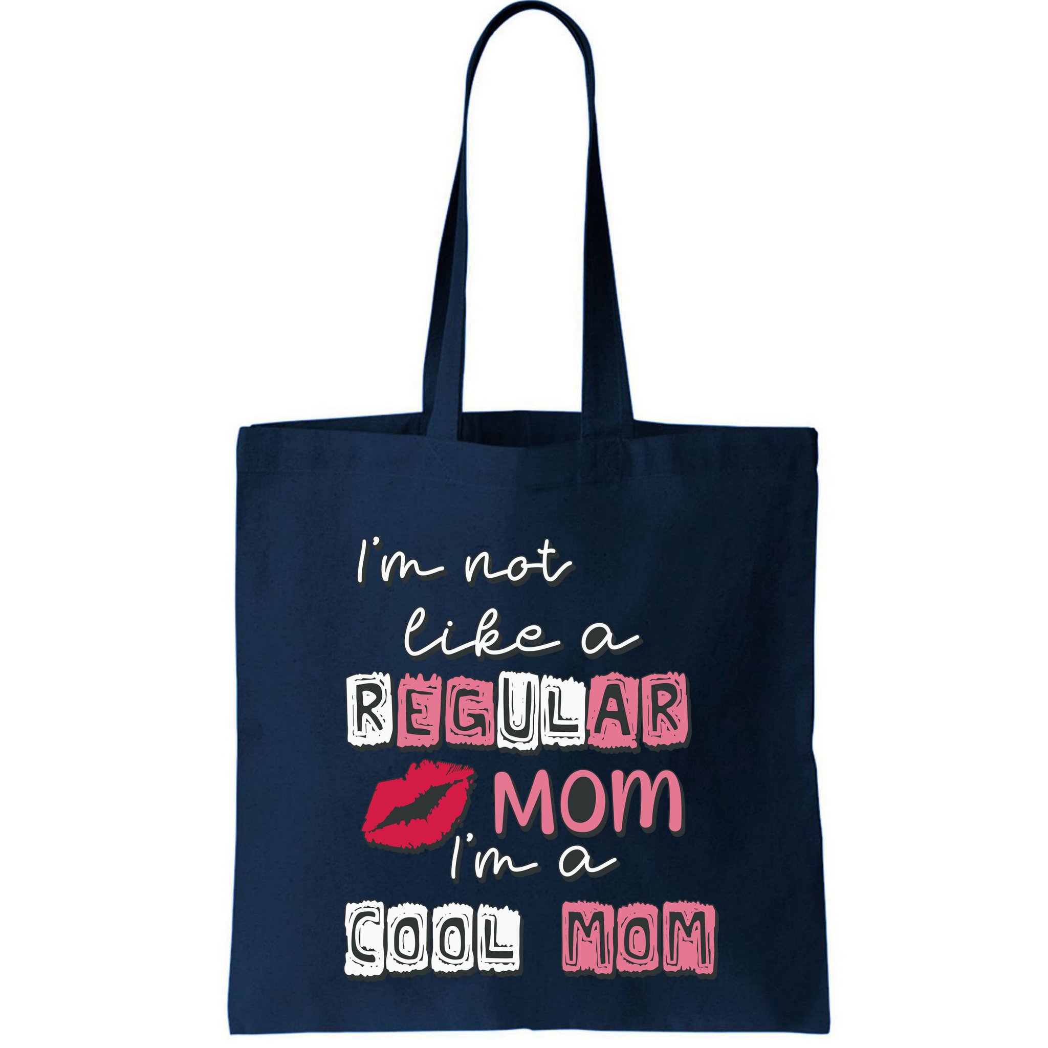 IM Not Like A Regular Mom IM A Coolmom Funny Mothers Day Bag