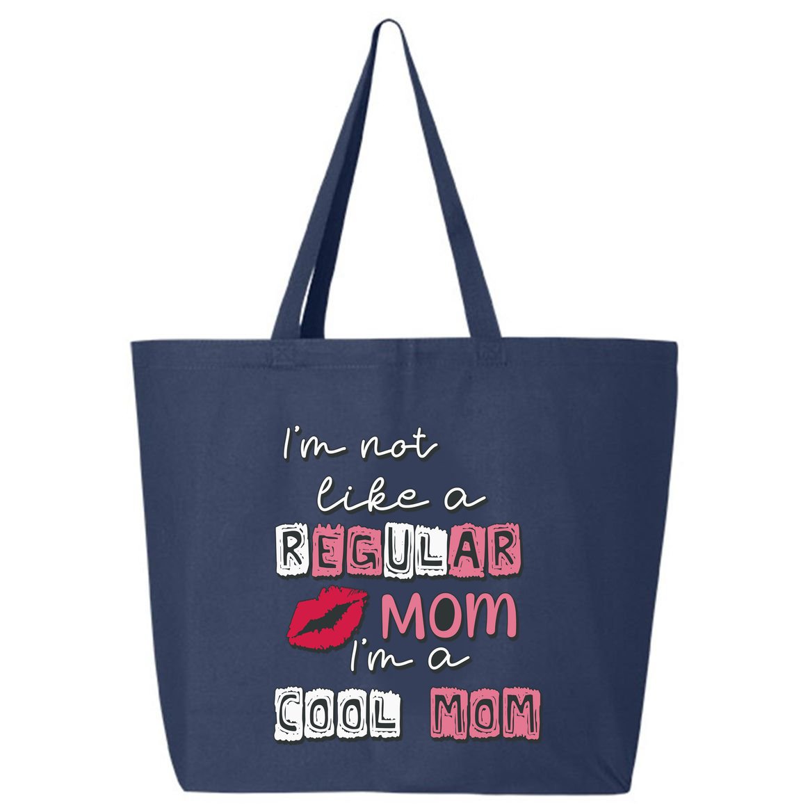 IM Not Like A Regular Mom IM A Coolmom Funny Mothers Day 25L Jumbo Tote