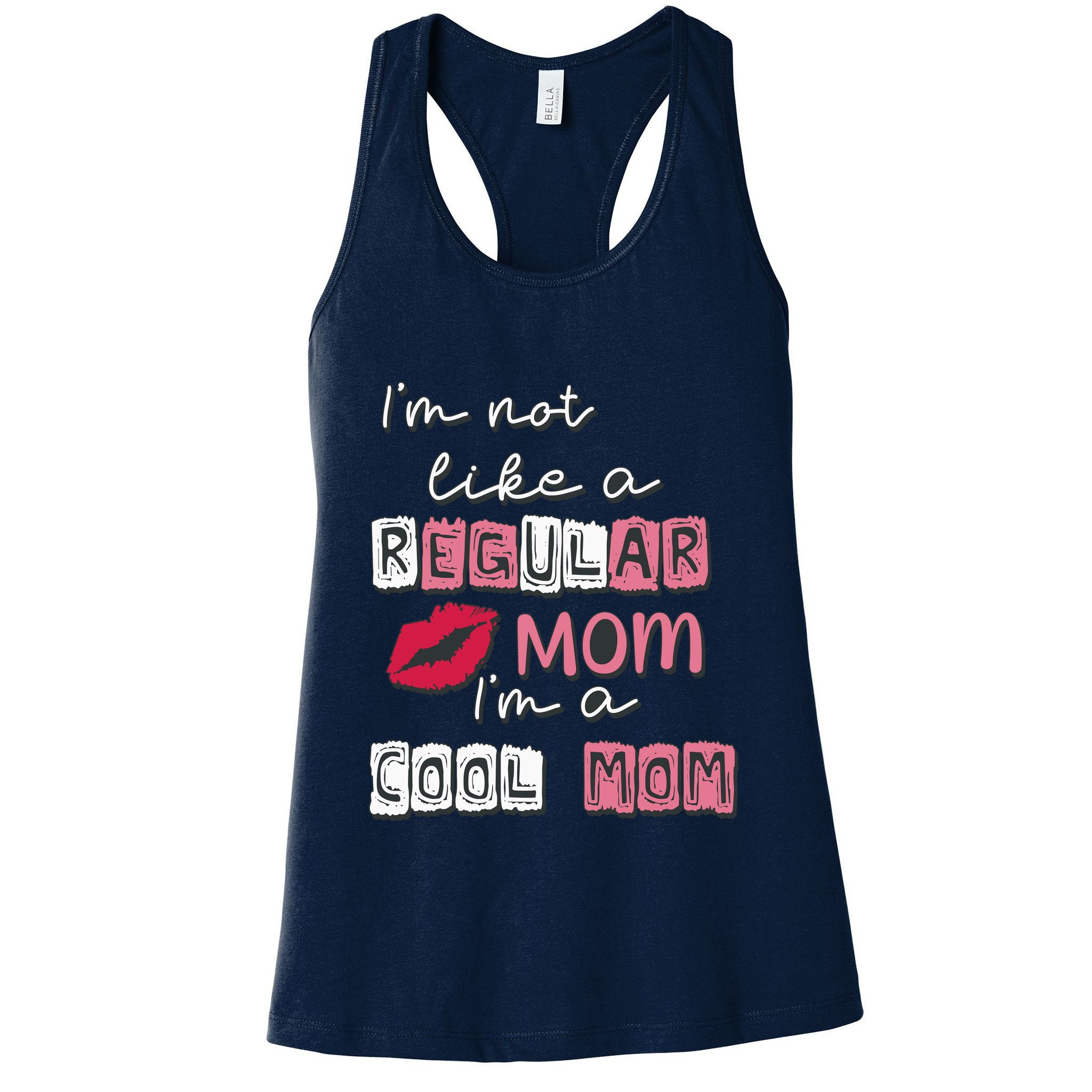 IM Not Like A Regular Mom IM A Coolmom Funny Mothers Day Womens Tank Top