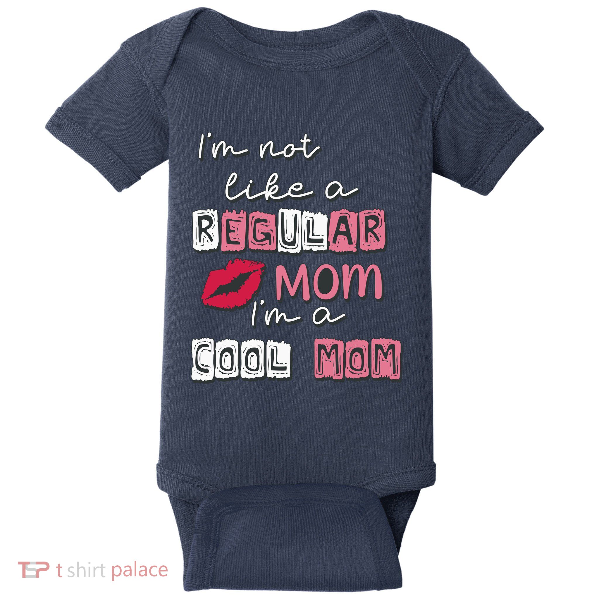 IM Not Like A Regular Mom IM A Coolmom Funny Mothers Day Baby Bodysuit
