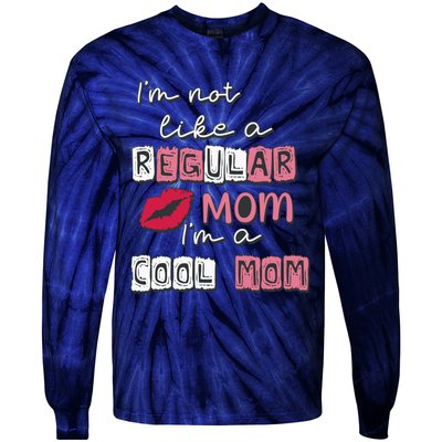 IM Not Like A Regular Mom IM A Coolmom Funny Mothers Day Tie-Dye Long Sleeve Shirt