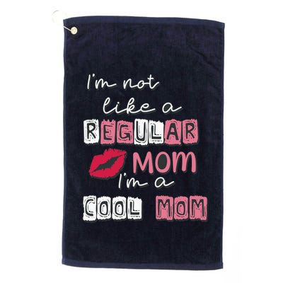 IM Not Like A Regular Mom IM A Coolmom Funny Mothers Day Golf Towel
