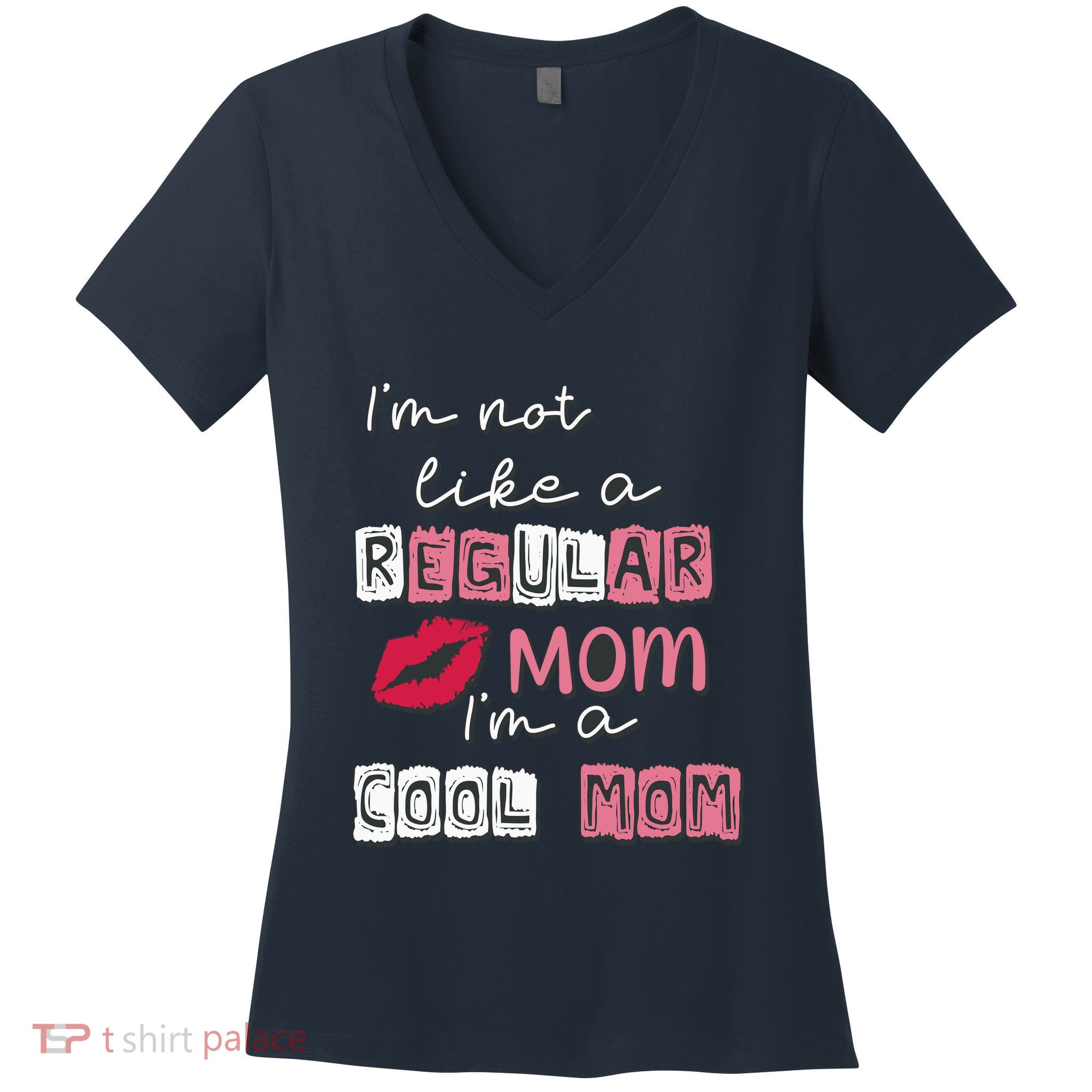 IM Not Like A Regular Mom IM A Coolmom Funny Mothers Day Women's V-Neck T-Shirt