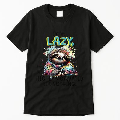 I’M Not Lazy I’M Just Highly Motivated To Do Nothing Slooth Tall T-Shirt
