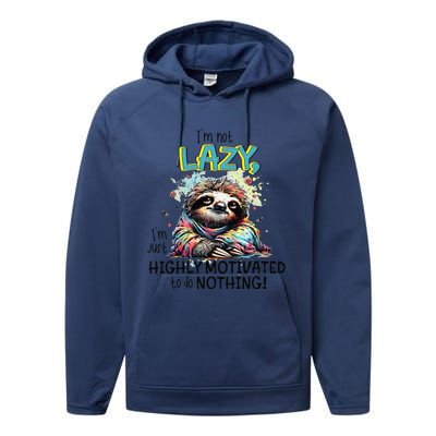 I’M Not Lazy I’M Just Highly Motivated To Do Nothing Slooth Performance Fleece Hoodie