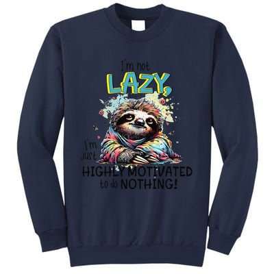 I’M Not Lazy I’M Just Highly Motivated To Do Nothing Slooth Sweatshirt