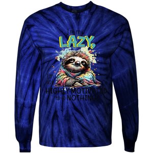 I’M Not Lazy I’M Just Highly Motivated To Do Nothing Slooth Tie-Dye Long Sleeve Shirt