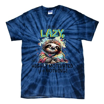 I’M Not Lazy I’M Just Highly Motivated To Do Nothing Slooth Tie-Dye T-Shirt