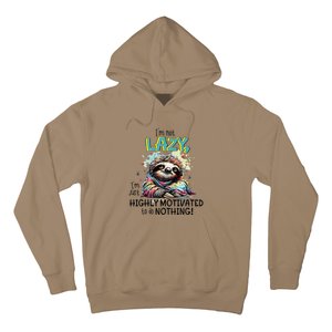 I’M Not Lazy I’M Just Highly Motivated To Do Nothing Slooth Hoodie