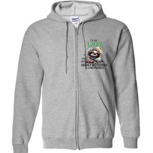 I’M Not Lazy I’M Just Highly Motivated To Do Nothing Slooth Full Zip Hoodie