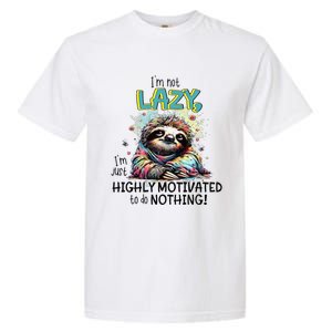 I’M Not Lazy I’M Just Highly Motivated To Do Nothing Slooth Garment-Dyed Heavyweight T-Shirt