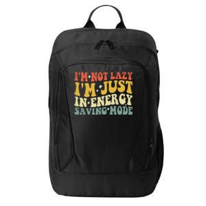 Im Not Lazy Im Just In Energy Saving Mode City Backpack