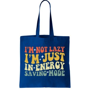 Im Not Lazy Im Just In Energy Saving Mode Tote Bag