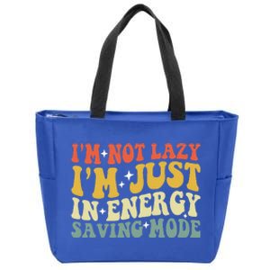 Im Not Lazy Im Just In Energy Saving Mode Zip Tote Bag