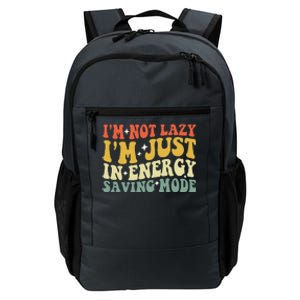 Im Not Lazy Im Just In Energy Saving Mode Daily Commute Backpack