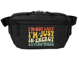 Im Not Lazy Im Just In Energy Saving Mode Crossbody Pack