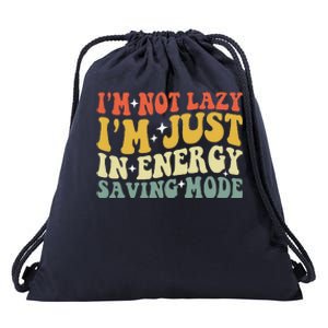 Im Not Lazy Im Just In Energy Saving Mode Drawstring Bag