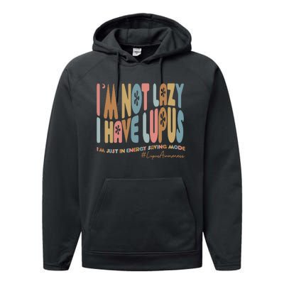 Im Not Lazy I Have Lupus Support Performance Fleece Hoodie