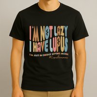 Im Not Lazy I Have Lupus Support T-Shirt