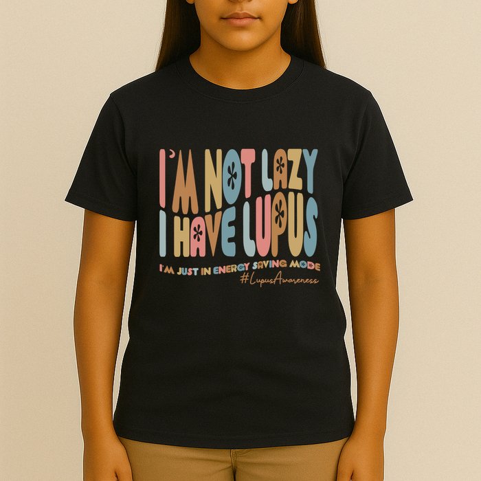 Im Not Lazy I Have Lupus Support T-Shirt
