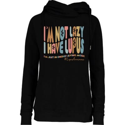 Im Not Lazy I Have Lupus Support Womens Funnel Neck Pullover Hood