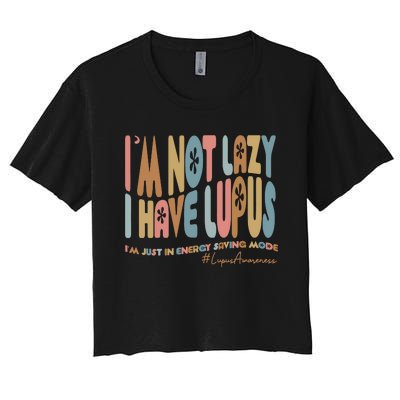 Im Not Lazy I Have Lupus Support Women's Crop Top Tee