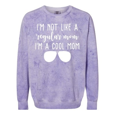 Im Not Like A Regular Mom Im A Cool Mom Colorblast Crewneck Sweatshirt