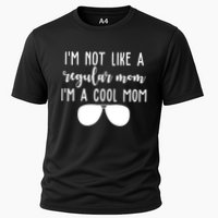 Im Not Like A Regular Mom Im A Cool Mom Cooling Performance Crew T-Shirt