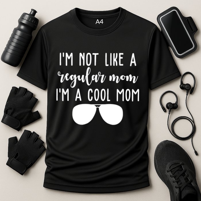 Im Not Like A Regular Mom Im A Cool Mom Cooling Performance Crew T-Shirt