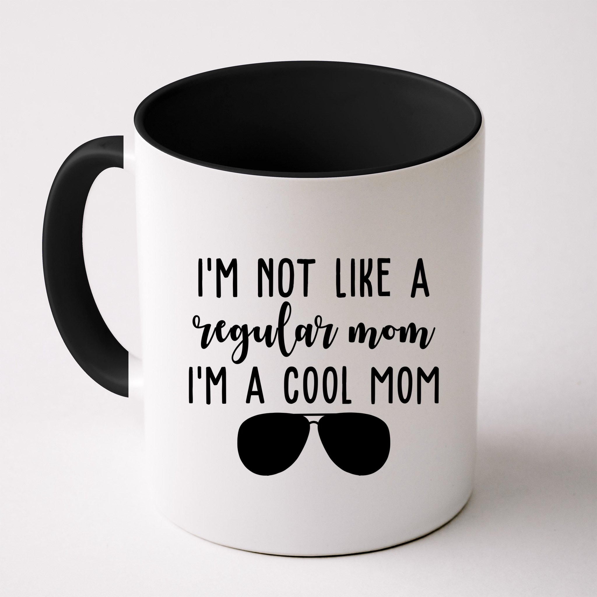 Im Not Like A Regular Mom Im A Cool Mom Mug