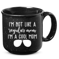 Im Not Like A Regular Mom Im A Cool Mom 15oz Campfire Ceramic Mug