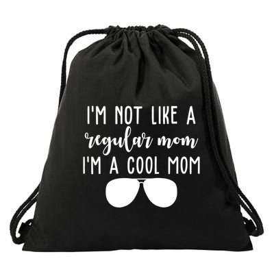 Im Not Like A Regular Mom Im A Cool Mom Drawstring Bag