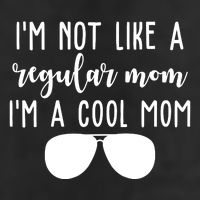Im Not Like A Regular Mom Im A Cool Mom Tumbler