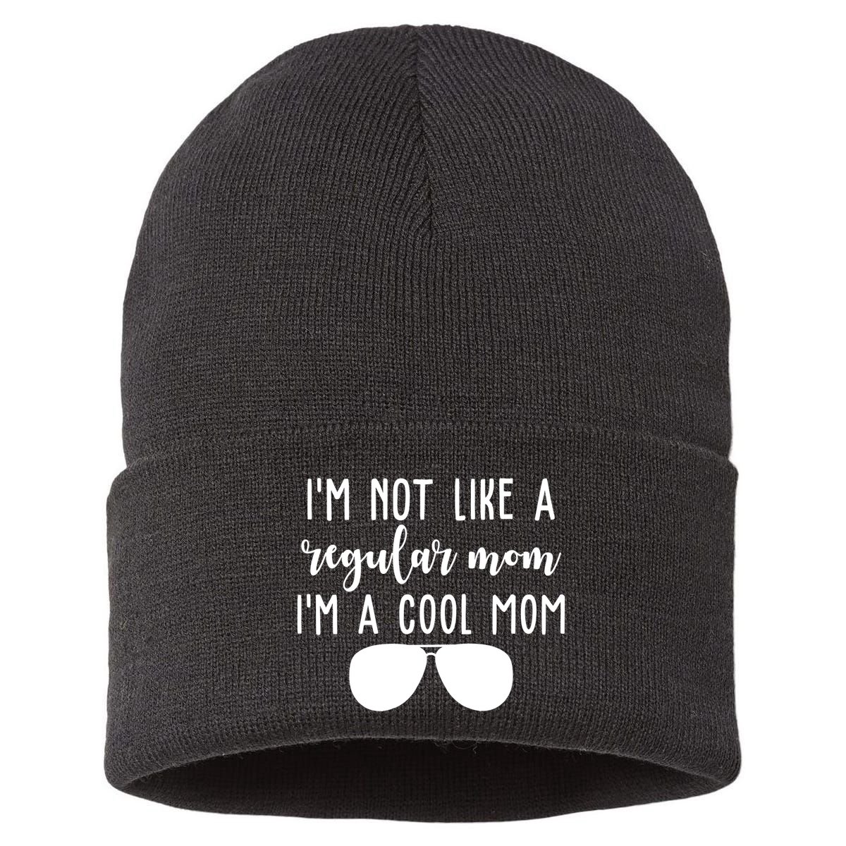 Im Not Like A Regular Mom Im A Cool Mom Sustainable Knit Beanie