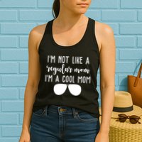 Im Not Like A Regular Mom Im A Cool Mom Womens Tank Top