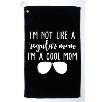 Im Not Like A Regular Mom Im A Cool Mom Golf Towel