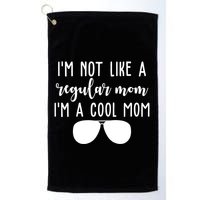 Im Not Like A Regular Mom Im A Cool Mom Golf Towel