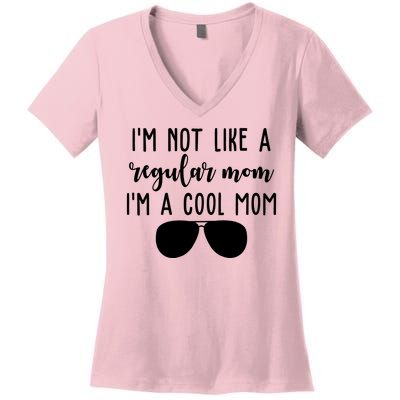 Im Not Like A Regular Mom Im A Cool Mom Women's V-Neck T-Shirt