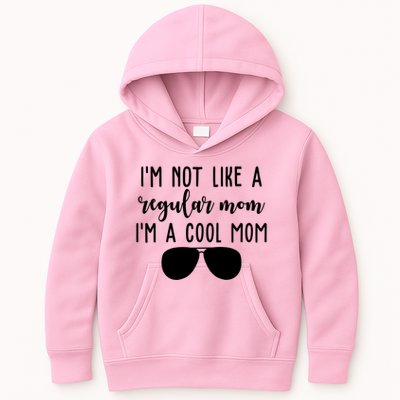 Im Not Like A Regular Mom Im A Cool Mom Kids Hoodie