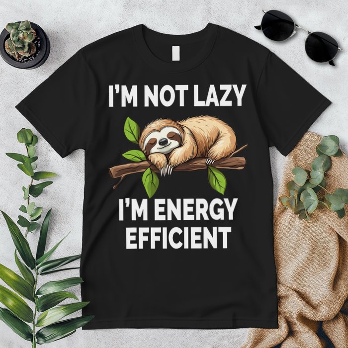 I'm Not Lazy I'm Energy Efficient Funny Sloth Premium T-Shirt