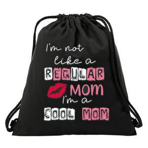 Im Not Like A Regular Mom Im A Cool Mom Design For Mom Drawstring Bag