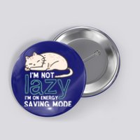 I'm Not Lazy On Energy Saving Mode Funny Cute Cat Sleeping Funny Gift Button