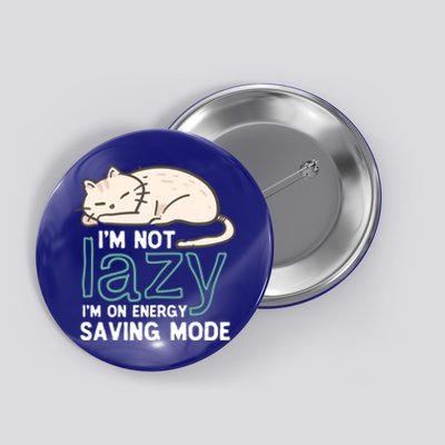 I'm Not Lazy On Energy Saving Mode Funny Cute Cat Sleeping Funny Gift Button