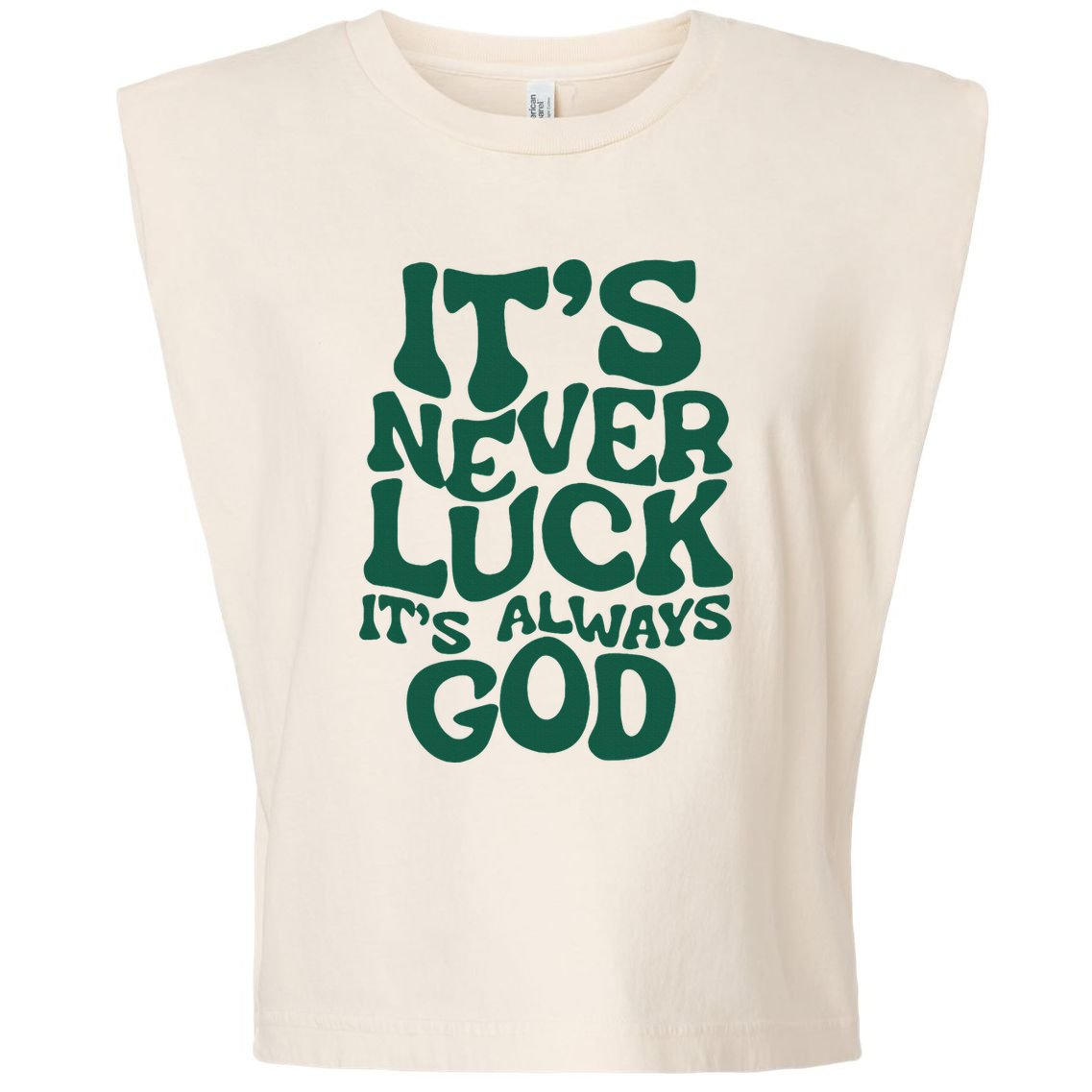 ItS Never Luck ItS Always God Garment-Dyed Women's Muscle Tee