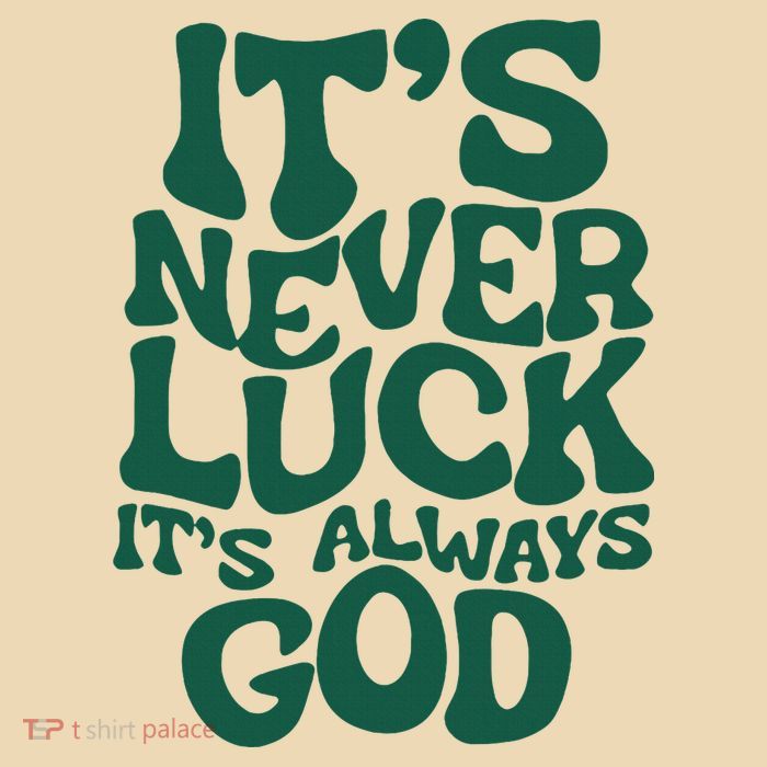 ItS Never Luck ItS Always God Drawstring Bag