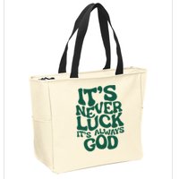 ItS Never Luck ItS Always God Zip Tote Bag