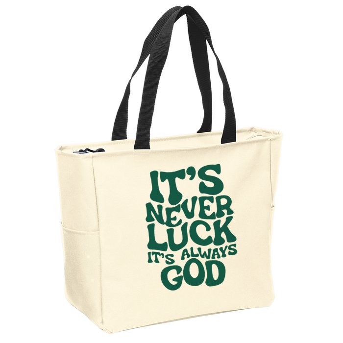 ItS Never Luck ItS Always God Zip Tote Bag
