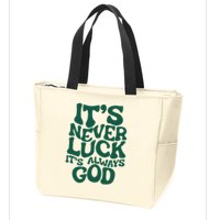 ItS Never Luck ItS Always God Zip Tote Bag